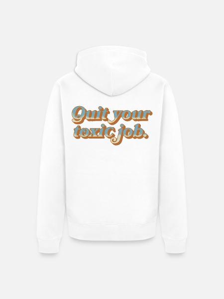 Quit Your Toxic Job  - Unisex Premium Organic Zip Hoodie - white