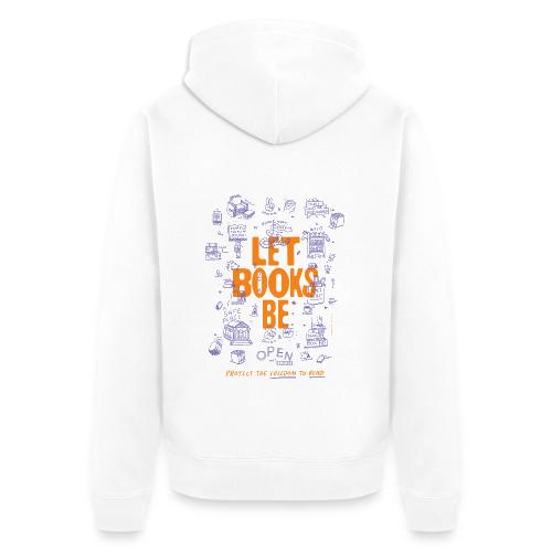 Let Books Be by Mikey Burton - Unisex Premium Organic Zip Hoodie