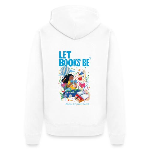 Let Books Be by Loveis Wise - Unisex Premium Organic Zip Hoodie