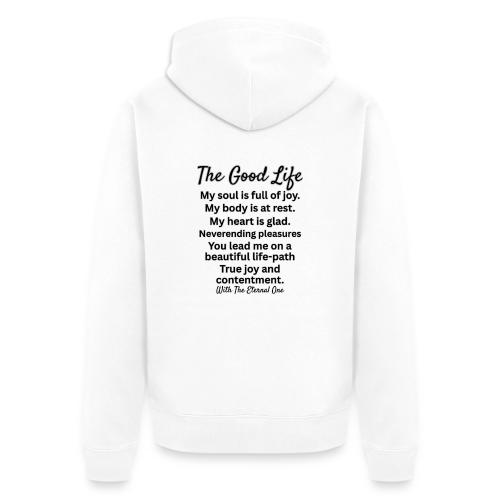 The Good Life - Unisex Premium Organic Zip Hoodie