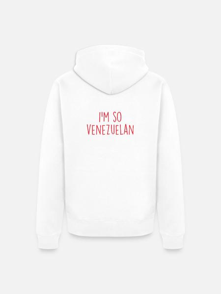 I'm so Venezuelan Venezuela - Unisex Premium Organic Zip Hoodie - white