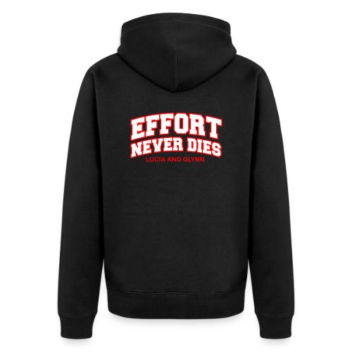 Effort Never Dies - Unisex Premium Organic Zip Hoodie