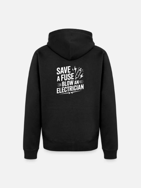 Save a Fuse Blow an Electrician - Unisex Premium Organic Zip Hoodie - black