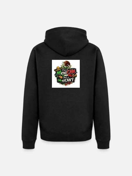 I'm a MexiCAN! - Unisex Premium Organic Zip Hoodie - black