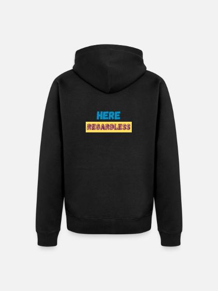 Here Regardless – Presence, Resilience & Self - Unisex Premium Organic Zip Hoodie - black