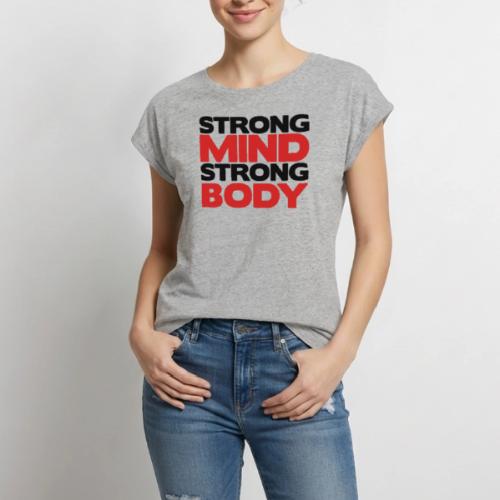 Strong Mind Strong Body - Women's Premium Roll Up Sleeve T-Shirt