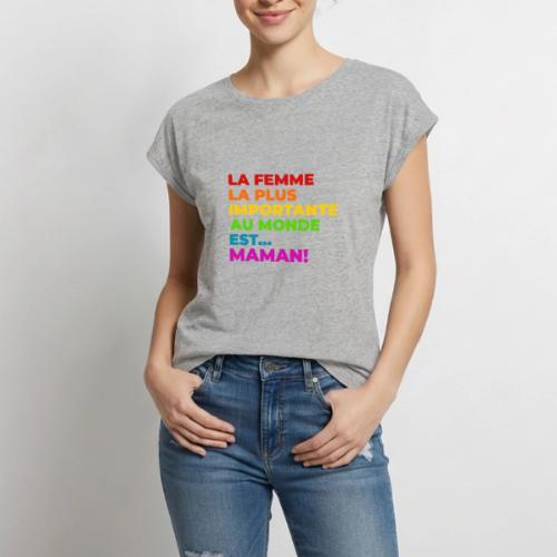 Maman : la femme la plus importante du monde - Women's Premium Roll Up Sleeve T-Shirt