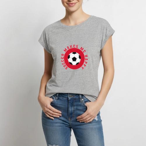 Soccer Makes Me Happy – Football Joy Graphic - Women's Premium Roll Up Sleeve T-Shirt