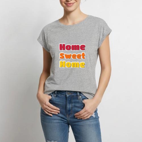 Home Sweet Home Colorful Typography - Women's Premium Roll Up Sleeve T-Shirt