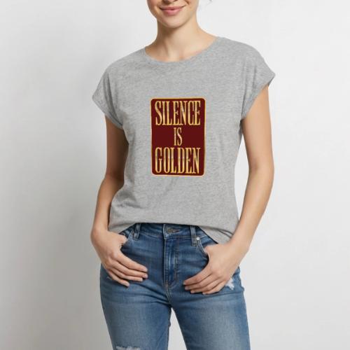 Silence Is Golden - Women's Premium Roll Up Sleeve T-Shirt