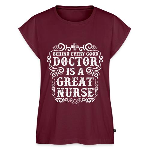Behind every good doctor is a great nurse. Nursing - Women's Premium Roll Up Sleeve T-Shirt