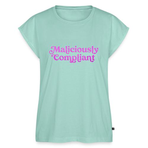 Maliciously Compliant in Pink - Women's Premium Roll Up Sleeve T-Shirt