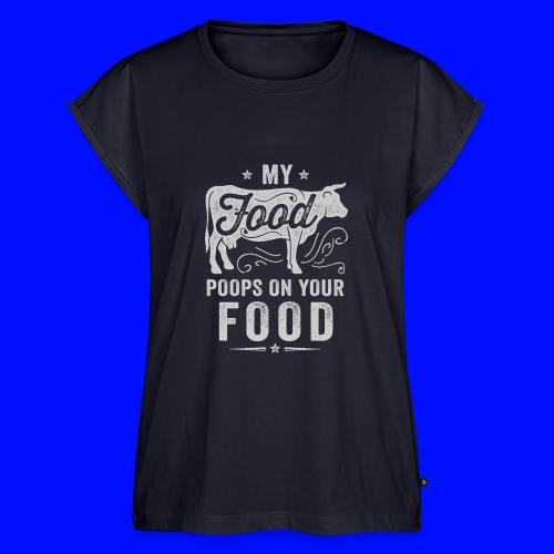 My Food Poops on Your Food - Women's Premium Roll Up Sleeve T-Shirt