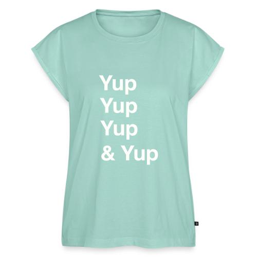 Yup, Yup, Yup & Yup - Women's Premium Roll Up Sleeve T-Shirt