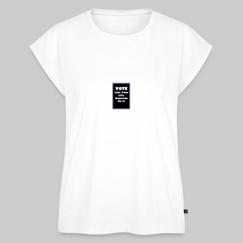 Vote Like Your Life Depends On It - Women's Premium Roll Up Sleeve T-Shirt