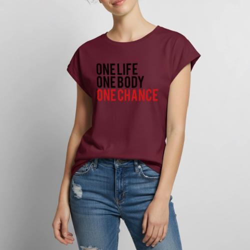 One Life One Body One Chance - Women's Premium Roll Up Sleeve T-Shirt