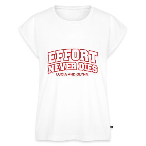 Effort Never Dies - Women's Premium Roll Up Sleeve T-Shirt