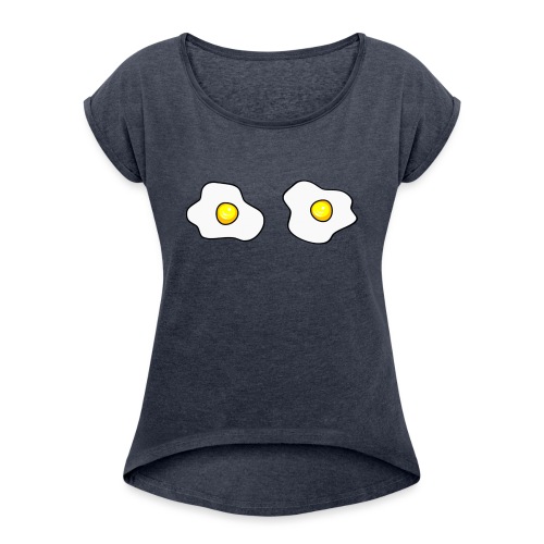 Eggs - Women's Roll Cuff T-Shirt