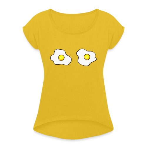 Eggs - Women's Roll Cuff T-Shirt