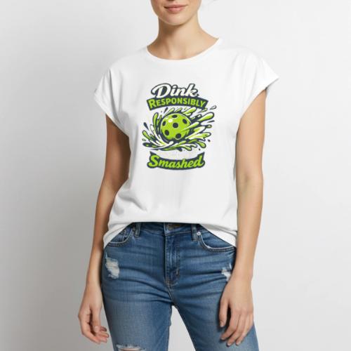 Dink Responsibly Don’t Get Smashed Pickleball Art - Women's Premium Roll Up Sleeve T-Shirt