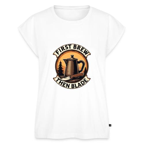 First Brew Then Blade - Funny EDC Knife Coffee - Women's Premium Roll Up Sleeve T-Shirt