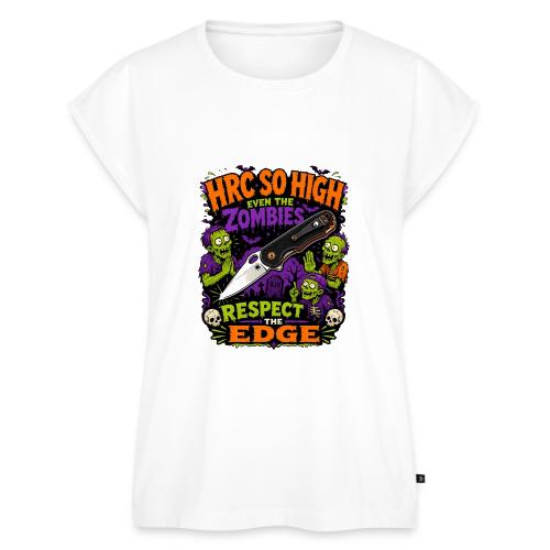 Funny HRC So High Even Zombies Respect The Edge - Women's Premium Roll Up Sleeve T-Shirt