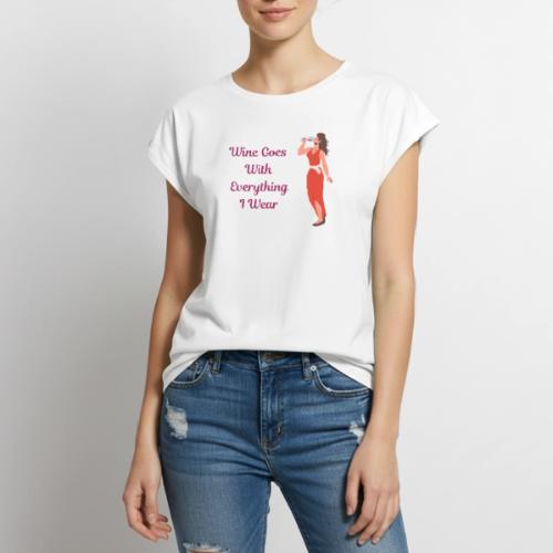 Wine Everything I Wear - Women's Premium Roll Up Sleeve T-Shirt