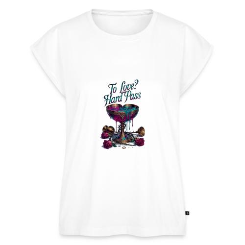 To Love? Hard Pass T-Shirt - Women's Premium Roll Up Sleeve T-Shirt