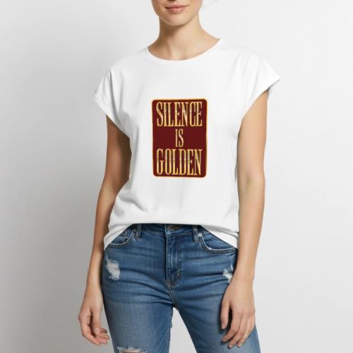 Silence Is Golden - Women's Premium Roll Up Sleeve T-Shirt