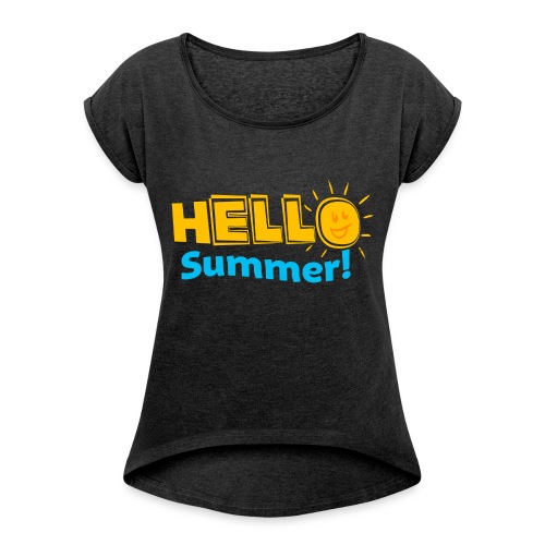 Kreative In Kinder Hello Summer! - Women's Roll Cuff T-Shirt