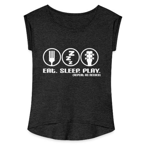 Eat. Sleep. Repeat - Women's Roll Cuff T-Shirt