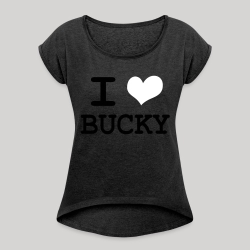I heart Bucky - Women's Roll Cuff T-Shirt