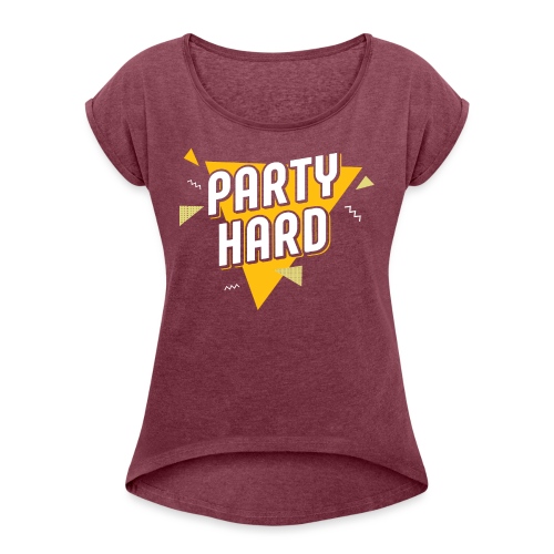 Party Hard 2021 - Women's Roll Cuff T-Shirt