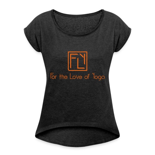 For the Love of Yoga - Women's Roll Cuff T-Shirt