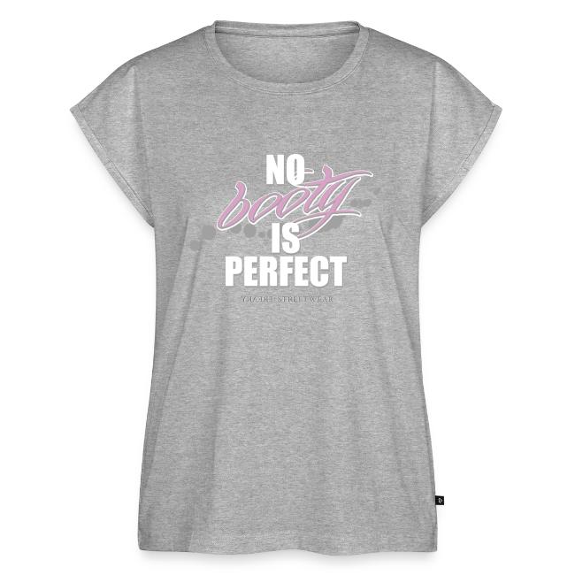 No booty is perfect