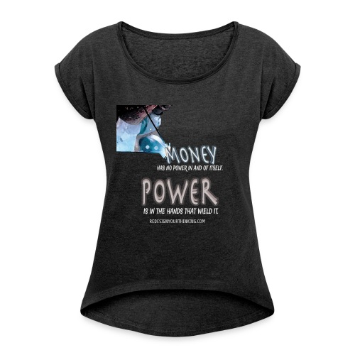 Power in Your Hands - Women's Roll Cuff T-Shirt