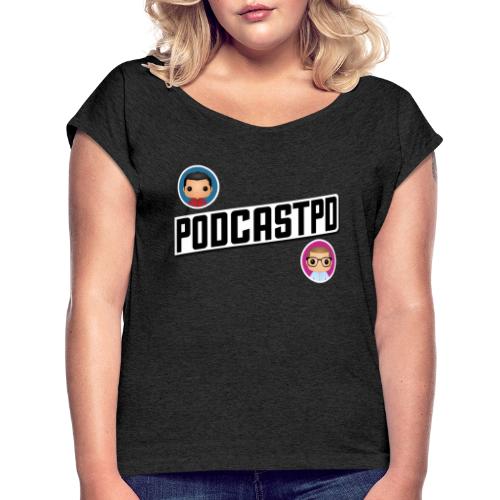 PodcastPD - Women's Roll Cuff T-Shirt