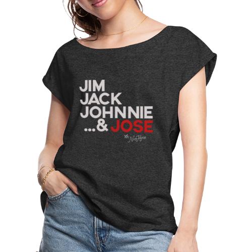 Jim Jack Johnnie & Jose - Women's Roll Cuff T-Shirt