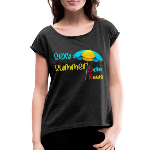 Sexy Summer - Women's Roll Cuff T-Shirt
