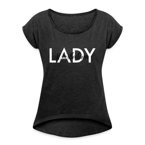 Lady Whistledown - Women's Roll Cuff T-Shirt