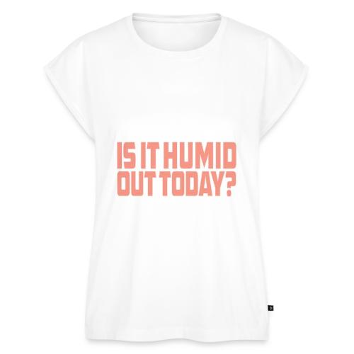 Is It Humid Out Today? - coral - Women's Premium Roll Up Sleeve T-Shirt