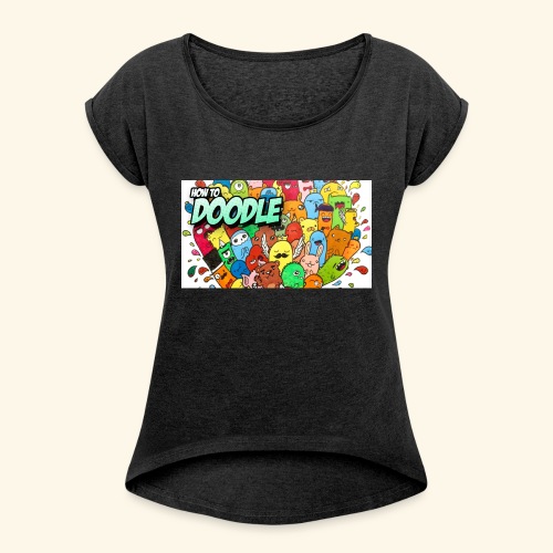 DOODLE SQUAD SPECIAL EDITION HOW TO DOODLE - Women's Roll Cuff T-Shirt