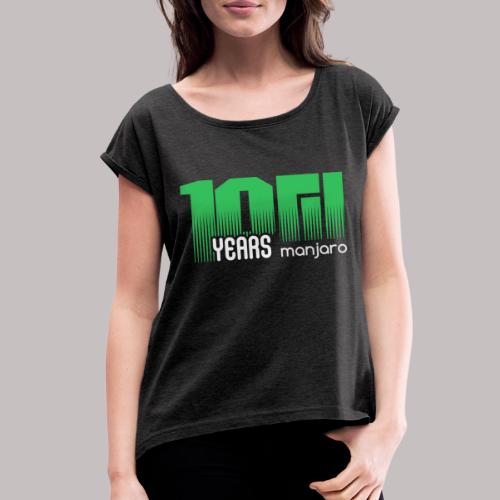 10 years Manjaro white - Women's Roll Cuff T-Shirt