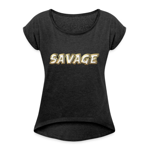 Savage Bling - Women's Roll Cuff T-Shirt