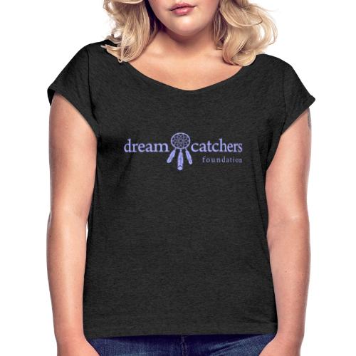 DreamCatchers 2021 - Women's Roll Cuff T-Shirt