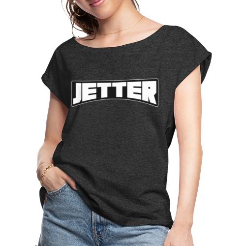 JETTER Name - Women's Roll Cuff T-Shirt