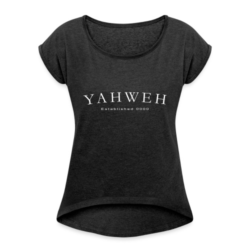 Yahweh Established 0000 in white - Women's Roll Cuff T-Shirt