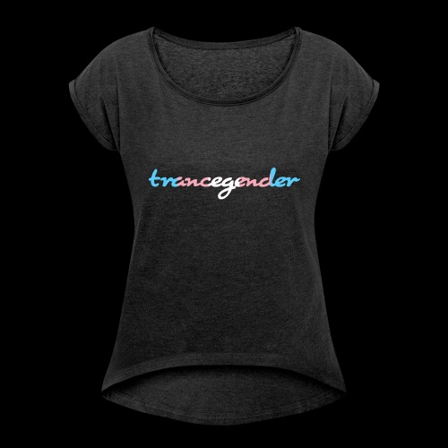 trancegender - Women's Roll Cuff T-Shirt