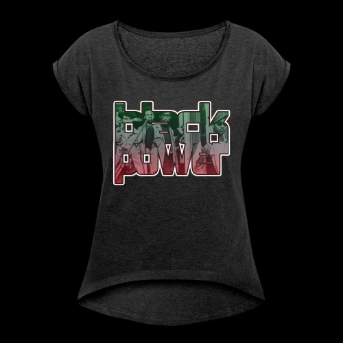 Black Power - Women's Roll Cuff T-Shirt