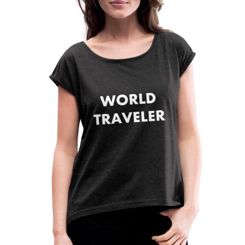 World Traveler White Letters - Women's Roll Cuff T-Shirt